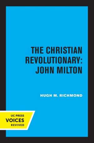 The Christian Revolutionary: John Milton de Hugh M. Richmond