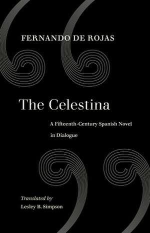 The Celestina – A Fifteenth–Century Spanish Novel in Dialogue de Fernando De Rojas