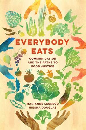 Everybody Eats de Marianne Legreco
