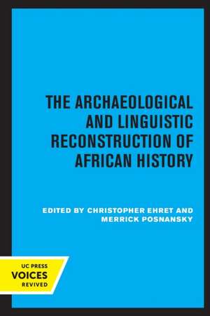 The Archaeological and Linguistic Reconstruction of African History de Christopher Ehret