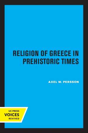 The Religion of Greece in Prehistoric Times de Axel W. Persson