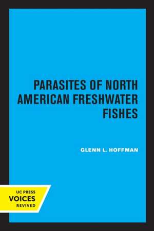 Parasites of North American Freshwater Fishes de Glenn L. Hoffman