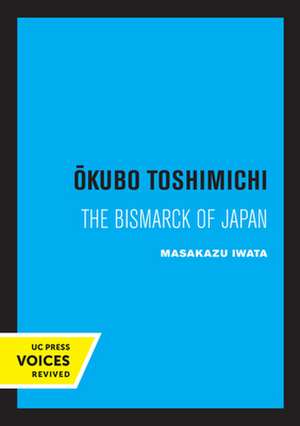 Okubo Toshimichi – The Bismark of Japan de Masakazu Iwata