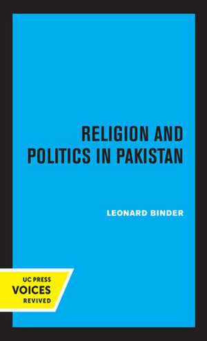 Religion and Politics in Pakistan de Leonard Binder