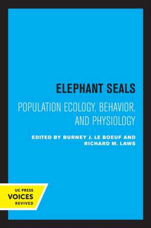 Elephant Seals – Population Ecology, Behavior, and Physiology de Burney J. Le Beouf