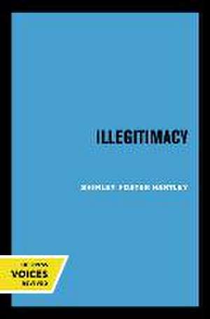 Illegitimacy de Shirley F. Hartley