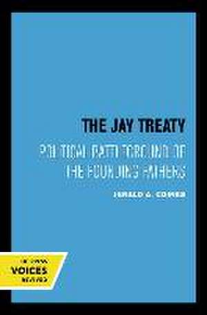 The Jay Treaty – Political Battleground of the Founding Fathers de Jerald A. Combs