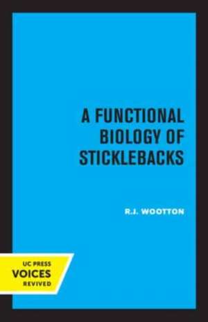 A Functional Biology of Sticklebacks de R. J. Woolton