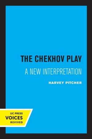 The Chekhov Play – A New Interpretation de Harvey Pitcher