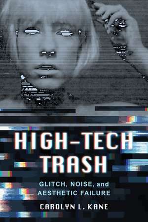 High-Tech Trash de Carolyn L. Kane