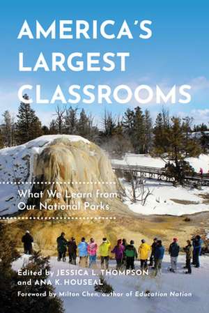 America`s Largest Classroom – What We Learn from Our National Parks de Jessica L. Thompson