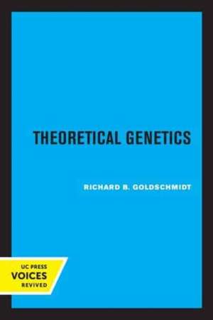 Theoretical Genetics de Richard B. Goldschmidt