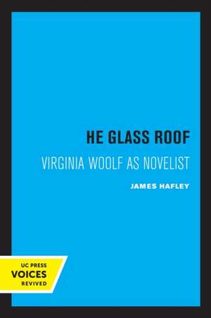 The Glass Roof – Virginia Woolf as Novelist de James Hafley