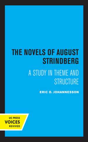 The Novel of August Strindberg – A Study in Theme and Structure de Eric O. Johannesson