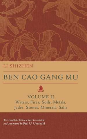 Ben Cao Gang Mu, Volume II – Waters, Fires, Soils, Metals, Jades, Stones, Minerals, Salts de Li Shizhen