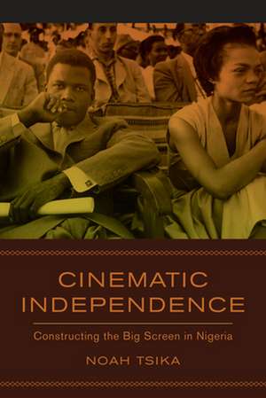 Cinematic Independence de Noah Tsika