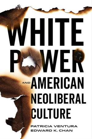 White Power and American Neoliberal Culture de Edward K Chan