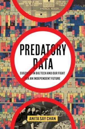 Predatory Data de Anita Say Chan