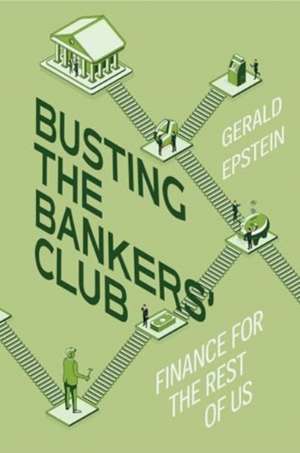 Busting the Bankers' Club de Gerald Epstein