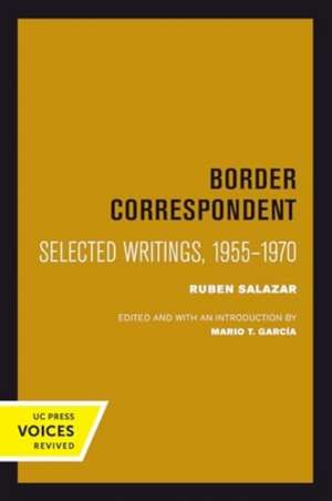 Border Correspondent de Ruben Salazar