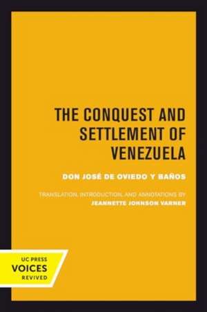 The Conquest and Settlement of Venezuela de Jose de Oviedo y Banos