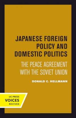 Japanese Foreign Policy and Domestic Politics de Donald C. Hellmann