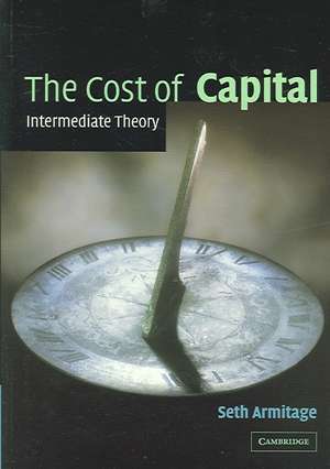 The Cost of Capital: Intermediate Theory de Seth Armitage