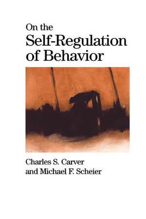 On the Self-Regulation of Behavior de Charles S. Carver