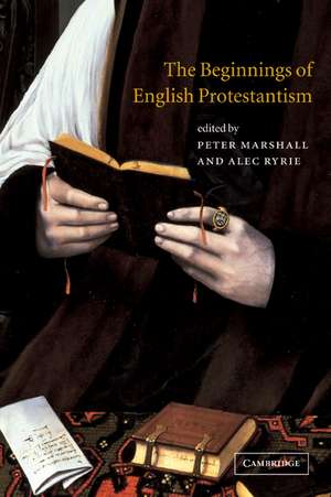 The Beginnings of English Protestantism de Peter Marshall