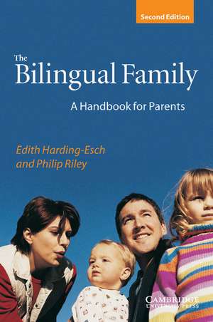 The Bilingual Family: A Handbook for Parents de Edith Harding-Esch