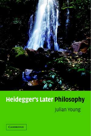 Heidegger's Later Philosophy de Julian Young