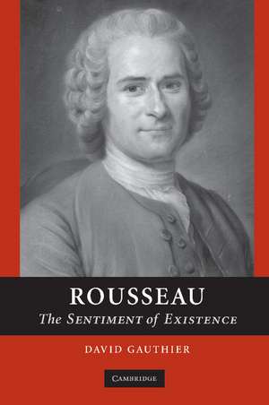 Rousseau: The Sentiment of Existence de David Gauthier