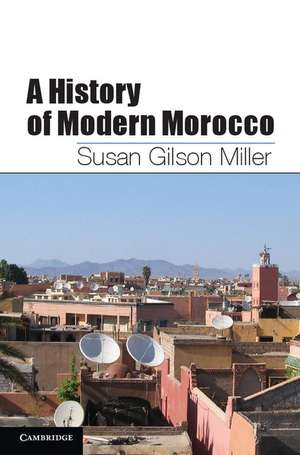 A History of Modern Morocco de Susan Gilson Miller