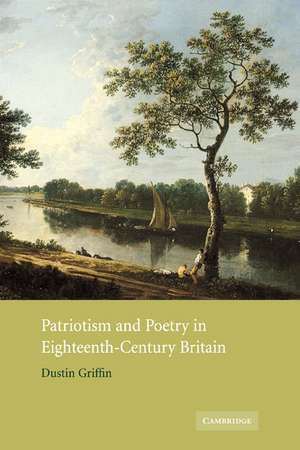 Patriotism and Poetry in Eighteenth-Century Britain de Dustin Griffin