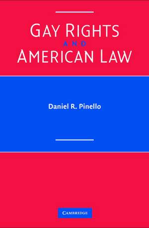 Gay Rights and American Law de Daniel R. Pinello