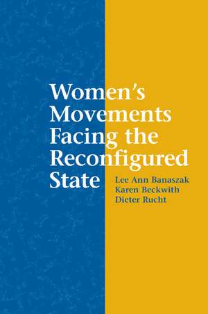 Women's Movements Facing the Reconfigured State de Lee Ann Banaszak