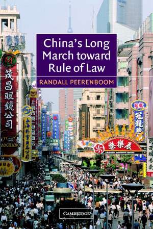 China's Long March toward Rule of Law de Randall Peerenboom