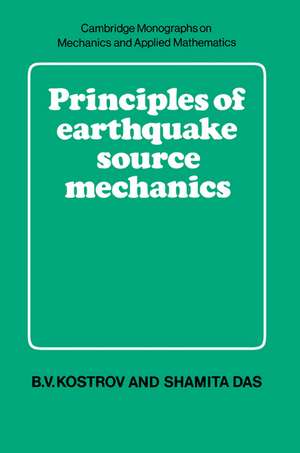 Principles of Earthquake Source Mechanics de B. V. Kostrov