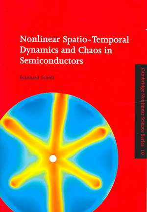 Nonlinear Spatio-Temporal Dynamics and Chaos in Semiconductors de Eckehard Schöll