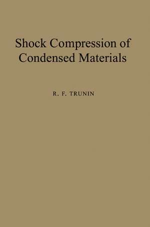 Shock Compression of Condensed Materials de R. F. Trunin