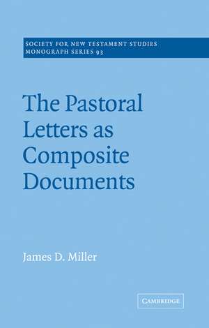 The Pastoral Letters as Composite Documents de James D. Miller