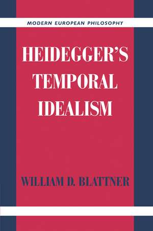 Heidegger's Temporal Idealism de William D. Blattner