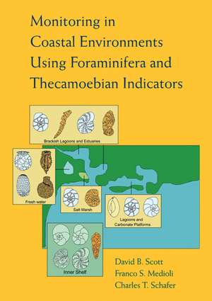 Monitoring in Coastal Environments Using Foraminifera and Thecamoebian Indicators de David B. Scott