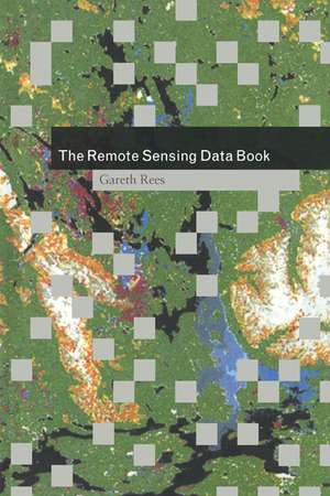 The Remote Sensing Data Book de Gareth Rees