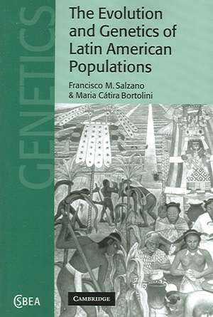 The Evolution and Genetics of Latin American Populations de Francisco M. Salzano