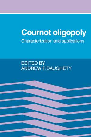 Cournot Oligopoly: Characterization and Applications de Andrew F. Daughety