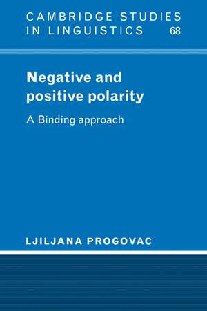 Negative and Positive Polarity: A Binding Approach de Ljiliana Progovac