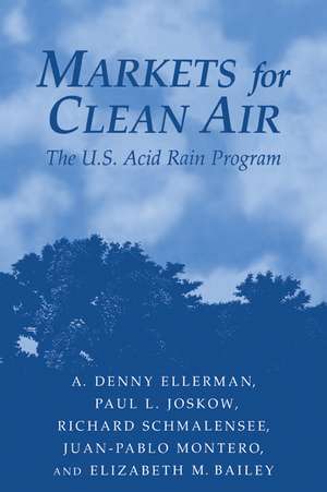 Markets for Clean Air: The U.S. Acid Rain Program de A. Denny Ellerman