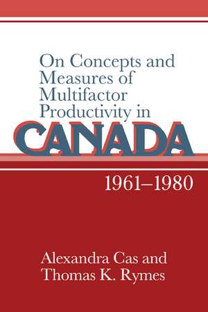 On Concepts and Measures of Multifactor Productivity in Canada, 1961–1980 de Alexandra Cas