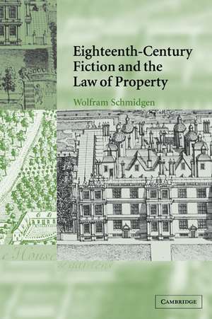 Eighteenth-Century Fiction and the Law of Property de Wolfram Schmidgen